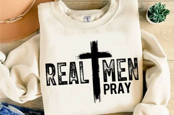 Real Men Pray Graphics for T-Shirt Designs