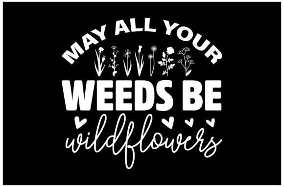 Weeds to Wildflowers SVG for T-Shirt Designs & Graphics